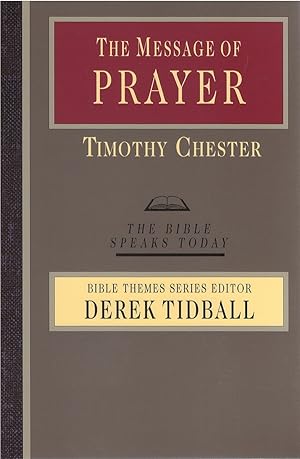 The Message of Prayer (The Bible Speaks Today)