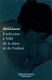 Seller image for L'infection  Vih De La Mre Et De L'enfant for sale by RECYCLIVRE