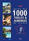 Bild des Verkufers fr Guide Des 1.000 Tables Et Auberges De France : 2007 zum Verkauf von RECYCLIVRE