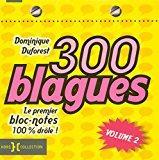 Bild des Verkufers fr 300 Blagues : Le Premier Bloc-notes 100 % Drle !. Vol. 2 zum Verkauf von RECYCLIVRE