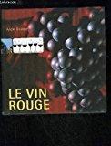 Bild des Verkufers fr Le Vin Rouge zum Verkauf von RECYCLIVRE