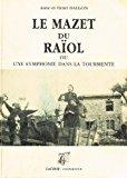 Immagine del venditore per Le Mazet Du Raol Ou Une Symphonie Dans La Tourmente venduto da RECYCLIVRE