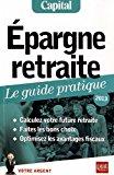 Bild des Verkufers fr Epargne Retraite : Le Guide Pratique, 2013 zum Verkauf von RECYCLIVRE