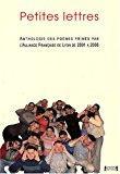 Image du vendeur pour Petites Lettres : Anthologie Des Pomes Prims Par L'alliance Franaise De Lyon, De 2001  2006 mis en vente par RECYCLIVRE