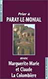 Seller image for Prier  Paray-le-monial Avec Marguerite-marie Et Claude La Colombire for sale by RECYCLIVRE