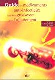 Seller image for Guide Des Mdicaments Anti-infectieux Lors De La Grossesse Et De L'allaitement for sale by RECYCLIVRE