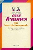 Seller image for Cent Une Rponses Aux Femmes Sur Leur Vie Hormonale. for sale by RECYCLIVRE