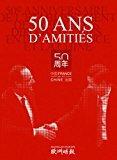 Image du vendeur pour 50 Ans D'amitis France Chine mis en vente par RECYCLIVRE