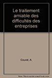 Seller image for Le Traitement Amiable Des Difficults Des Entreprises for sale by RECYCLIVRE