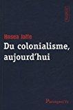 Bild des Verkufers fr Du Colonialisme, Aujourd'hui zum Verkauf von RECYCLIVRE
