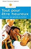 Imagen del vendedor de Tout Pour tre Heureux : Dvelopper Ses Aptitudes Au Bonheur a la venta por RECYCLIVRE