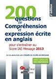 Seller image for 200 Questions De Comprhension Et Expression crite En Anglais Pour S'entraner Au Score Iae-message for sale by RECYCLIVRE