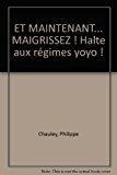 Seller image for Et Maintenant Maigrissez ! : Halte Aux Rgimes Yoyo ! for sale by RECYCLIVRE