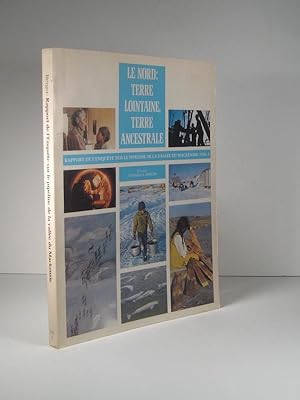 Le Nord : terre lointaine, terre ancestrale. Rapport de l'Enquête sur le pipeline de la vallée du...