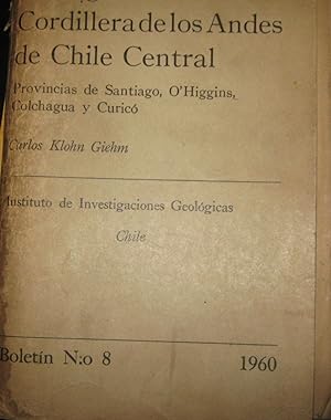 Geología de la Cordillera de los Andes de Chile Central. Provincias de Santiago, O Higgins, Colch...