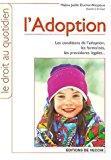 Image du vendeur pour L'adoption : Les Conditions De L'adoption, Les Formalits, Les Procdures Lgales. mis en vente par RECYCLIVRE