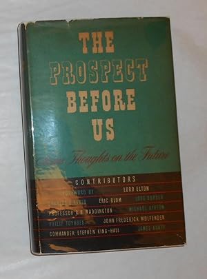 Imagen del vendedor de The Prospect Before Us - Some Thoughts on the Future a la venta por David Bunnett Books