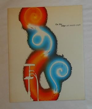 Seller image for On the Edge - Art Meets Craft for sale by David Bunnett Books