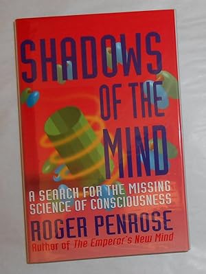 Bild des Verkäufers für Shadows of the Mind - A Search for the Missing Science of Consciousness zum Verkauf von David Bunnett Books