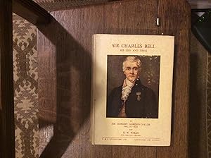 Image du vendeur pour Sir Charles Bell - His Life and Times *****UK HB 1/1**** mis en vente par BRITOBOOKS