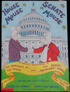 Immagine del venditore per House Mouse Senate Mouse Proudly Presenting The Capitol, The Squeaker of the House and The Senate Mouse-jority Leader How Our Laws are Made SIGNED. venduto da HORSE BOOKS PLUS LLC