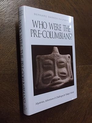 Who Were the Pre-Columbians?: Mysteries, Adventures and Challenges for Today's World