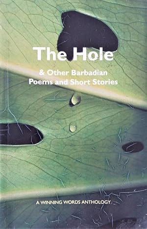 The Hole & Other Barbadian Poems and Short Stories: A Winning Words Anthology