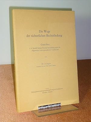 Die Wege der richterlichen Rechtsfindung. Gutachten i.S. Rudolf-Steiner-Nachlaßverwaltung gegen d...