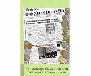 Von Aluchip bis Zentralorgan. Ein Wörterbuch der DDR-deutschen Sprache