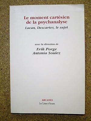 Imagen del vendedor de Le moment cartsien de la psychanalyse : Lacan, Descartes, le sujet. a la venta por Librairie Diogne SARL