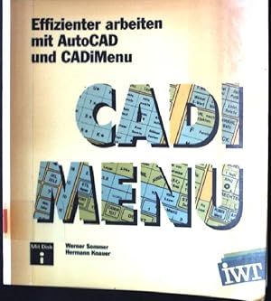 Bild des Verkufers fr Effizienter arbeiten mit AutoCAD und CADIMenu. zum Verkauf von books4less (Versandantiquariat Petra Gros GmbH & Co. KG)