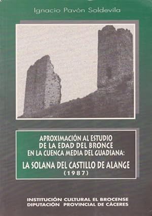 Imagen del vendedor de Aproximacin al estudio de la Edad del Bronce en la cuenca media del Guadiana: La solana del Castillo de Alange (1987) a la venta por Librera Cajn Desastre