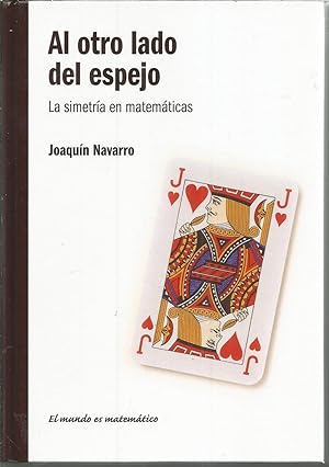 Image du vendeur pour AL OTRO LADO DEL ESPEJO La simetra en matemticas (colecc El mundo es matemtico) mis en vente par CALLE 59  Libros