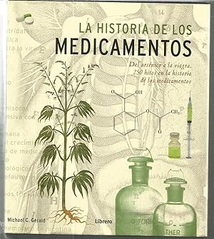 HISTORIA DE LOS MEDICAMENTOS Del arsénico a la viagra -250 hitos en la historia de los medicmento...