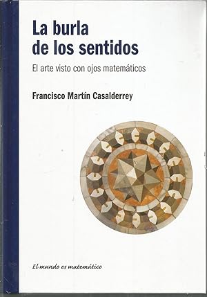 Imagen del vendedor de LA BURLA DE LOS SENTIDOS El arte visto con ojos matemticos (colecc El mundo es matemtico) a la venta por CALLE 59  Libros