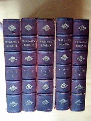 The Historical and the Posthumous Memoirs of Sir Nathaniel William Wraxall 1772-1784 (Volume 1, 2...