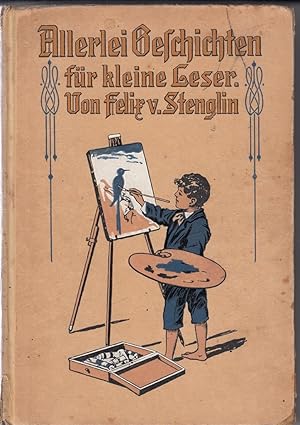 Image du vendeur pour Allerlei Geschichten fr kleine Leser. Mit Buntbildern. mis en vente par Antiquariat Puderbach