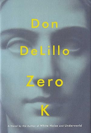 Zero K: A Novel (SIGNED FIRST EDITION /First Printing)