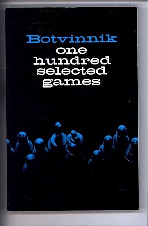 Seller image for Botvinnik / One Hundred Selected Games for sale by Cat's Curiosities