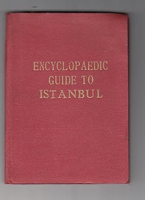 Bild des Verkufers fr Encyclopaedic Guide to Istanbul, Bursa and Yalova (inscribed by the author) zum Verkauf von Old Book Shop of Bordentown (ABAA, ILAB)