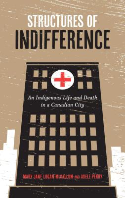 Immagine del venditore per Structures of Indifference: An Indigenous Life and Death in a Canadian City (Paperback or Softback) venduto da BargainBookStores