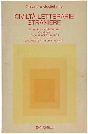 Imagen del vendedor de CIVILTA' LETTERARIE STRANIERE - DAL MEDIOEVO AL SETTECENTO. Sintesi storico-letteraria. Antologia. Testimonianze figurative.: a la venta por Bergoglio Libri d'Epoca