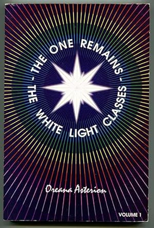 The One Remains: The White Light Classes, Volume One