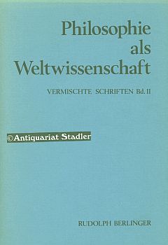 Philosophie als Weltwissenschaft. Vermischte Schriften Band II.