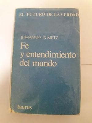 Imagen del vendedor de Fe y entendimiento del mundo a la venta por Libros Ambig