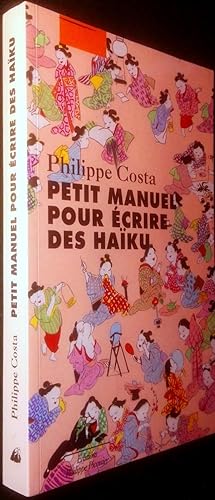 Image du vendeur pour Petit manuel pour crire des haku mis en vente par Le Chemin des philosophes