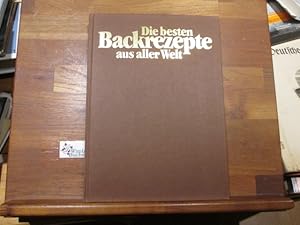 Backen international : das einzigartige Rezept-Lexikon ; rund 600 Rezepte in alphabetischer Ordnung