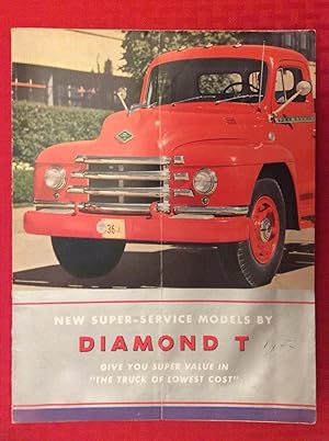 New Super-Service Models by Diamond T: Give You Super Value in "The Truck of Lowest Cost"