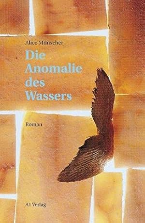 Die Anomalie des Wassers. Roman.