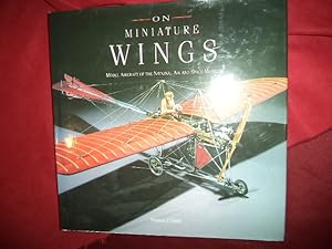 Seller image for On Miniature Wings. Model Aircraft of The National Air and Space Museum. for sale by BookMine